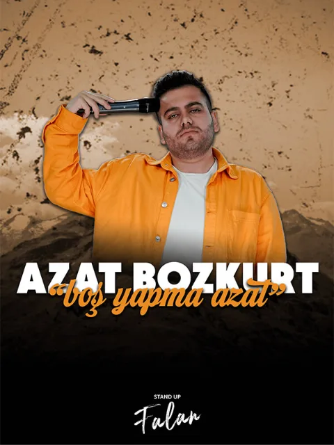 Boş Yapma Azat - Azat Bozkurt - Tek Kişilik Stand Up afişi