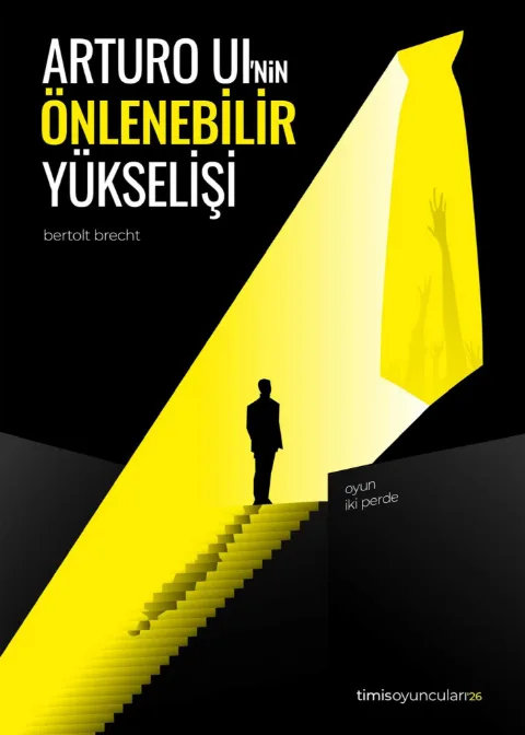 İTÜ TİMİS Oyuncuları Tiy. Top. ''Arturo Ui’nin Önlenebilir Yükselişi'' afişi