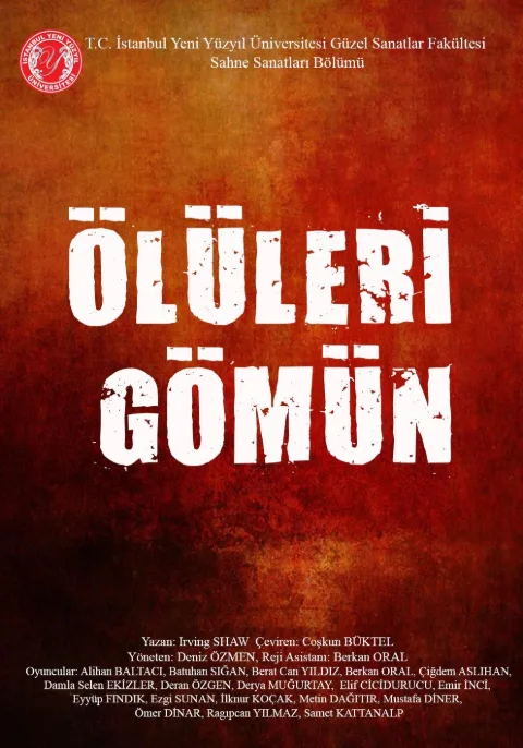 İstanbul Yeni Yüzyıl Ünv. Sahne Sanatları Bölümü ''ölüleri Gömün'' afişi