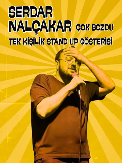 Serdar Nalçakar - Çok Bozdu afişi