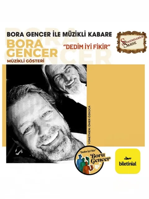 Bora Gencer ile Müzikli Kabare "Dedim İyi Fikir" afişi