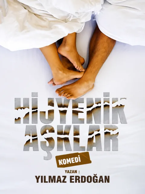 Hijyenik Aşklar Tiyatro Oyunu afişi