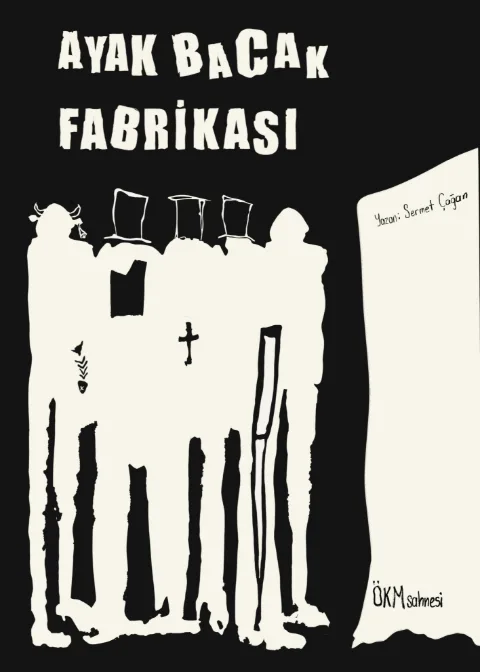 İstanbul Üni ÖKM ''Ayak Bacak Fabrikası'' afişi
