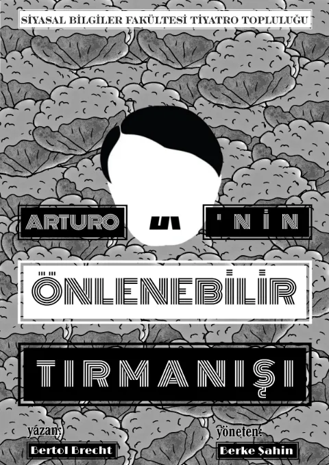 Ankara Ünv. Siyasal Bil. Fak. Tiyatro Top. ''arturo Uı'nın Önlenebilir Yükselişi'' afişi